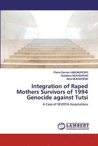 bokomslag Integration of Raped Mothers Survivors of 1994 Genocide against Tutsi