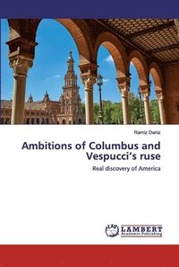 bokomslag Ambitions of Columbus and Vespucci's ruse