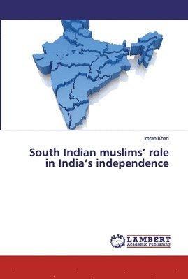 bokomslag South Indian muslims' role in India's independence