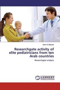 bokomslag Researchgate activity of elite pediatricians from ten Arab countries