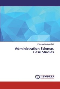 bokomslag Administration Science. Case Studies
