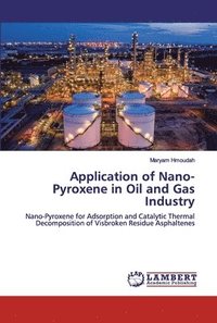 bokomslag Application of Nano-Pyroxene in Oil and Gas Industry