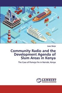bokomslag Community Radio and the Development Agenda of Slum Areas in Kenya