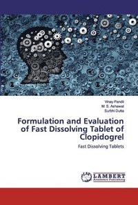 bokomslag Formulation and Evaluation of Fast Dissolving Tablet of Clopidogrel