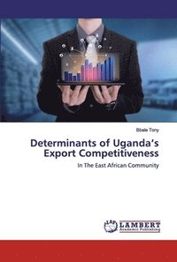 bokomslag Determinants of Uganda's Export Competitiveness