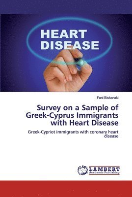 Survey on a Sample of Greek-Cyprus Immigrants with Heart Disease 1