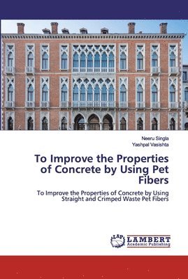 To Improve the Properties of Concrete by Using Pet Fibers 1