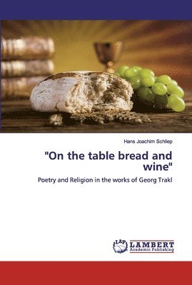 bokomslag &quot;On the table bread and wine&quot;