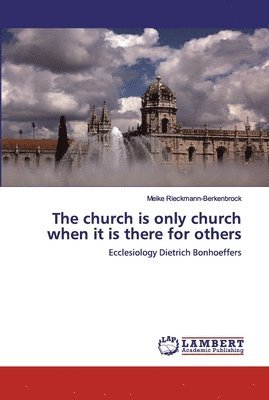 Meike Rieckmann-Berkenbrock - church is only church when it is there for others, Häftad