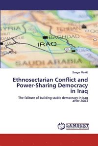 bokomslag Ethnosectarian Conflict and Power-Sharing Democracy in Iraq