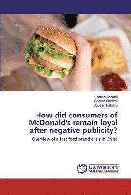 How did consumers of McDonald's remain loyal after negative publicity? 1