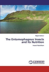 bokomslag The Entomophagous Insects and Its Nutrition