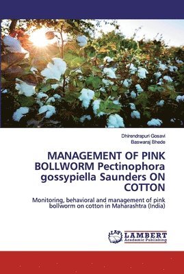 MANAGEMENT OF PINK BOLLWORM Pectinophoragossypiella Saunders ON COTTON 1