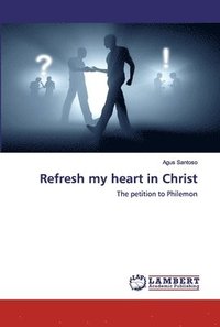 bokomslag Refresh my heart in Christ