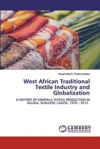 bokomslag West African Traditional Textile Industry and Globalization