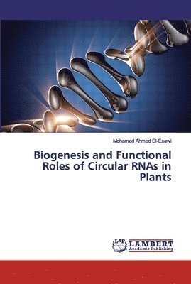 bokomslag Biogenesis and Functional Roles of Circular RNAs in Plants