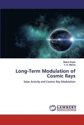Long-Term Modulation of Cosmic Rays 1