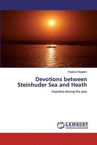 bokomslag Devotions between Steinhuder Sea and Heath