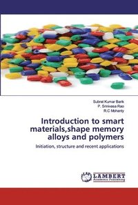 bokomslag Introduction to smart materials, shape memory alloys and polymers