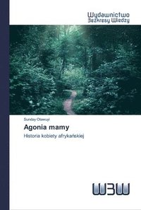 bokomslag Agonia mamy