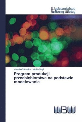 bokomslag Program produkcji przedsi&#281;biorstwa na podstawie modelowania