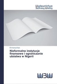 bokomslag Nieformalne instytucje finansowe i ograniczanie ubstwa w Nigerii