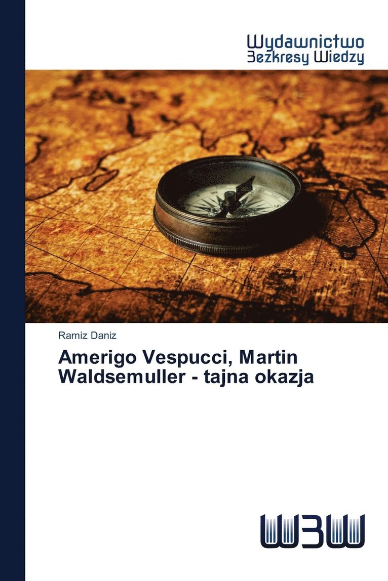Amerigo Vespucci, Martin Waldsemuller - tajna okazja 1