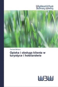 bokomslag Opieka i obsluga klienta w turystyce i hotelarstwie