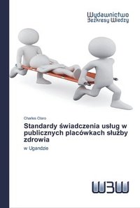bokomslag Standardy &#347;wiadczenia uslug w publicznych placwkach slu&#380;by zdrowia