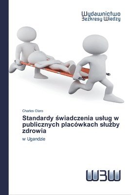 Standardy &#347;wiadczenia uslug w publicznych placwkach slu&#380;by zdrowia 1