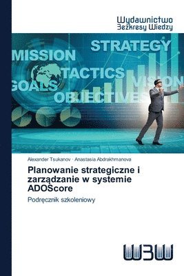 Planowanie strategiczne i zarz&#261;dzanie w systemie ADOScore 1