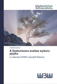 bokomslag A Dyskursowa analiza wyboru j&#281;zyka