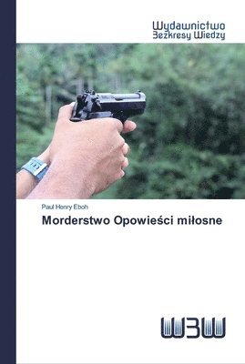 Paul Henry Eboh - Morderstwo Opowieści milosne, Häftad