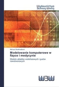 bokomslag Modelowanie komputerowe w fizyce i medycynie