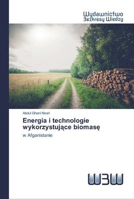 Energia i technologie wykorzystuj&#261;ce biomas&#281; 1