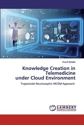 bokomslag Knowledge Creation in Telemedicineunder Cloud Environment