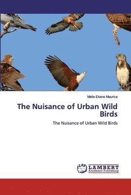 bokomslag The Nuisance of Urban Wild Birds