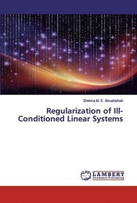 Regularization of Ill-Conditioned Linear Systems 1