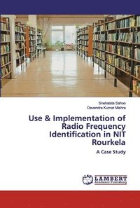 bokomslag Use & Implementation of Radio Frequency Identification in NIT Rourkela