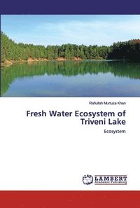 bokomslag Fresh Water Ecosystem of Triveni Lake