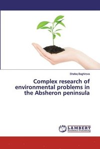 bokomslag Complex research of environmental problems in the Absheron peninsula