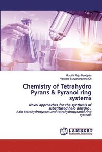 bokomslag Chemistry of Tetrahydro Pyrans & Pyranol ring systems