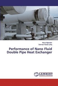 bokomslag Performance of Nano Fluid Double Pipe Heat Exchanger