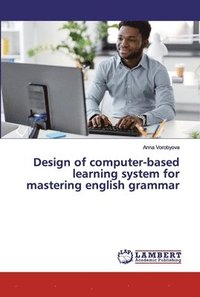 bokomslag Design of computer-based learning system for mastering english grammar