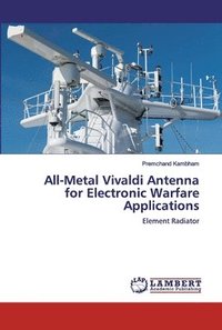 bokomslag All-Metal Vivaldi Antenna for Electronic Warfare Applications