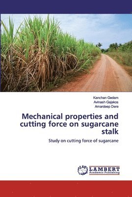 Mechanical properties and cutting force on sugarcane stalk 1