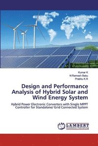 bokomslag Design and Performance Analysis of Hybrid Solar and Wind Energy System