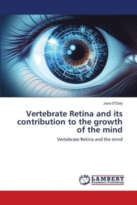 bokomslag Vertebrate Retina and its contribution to the growth of the mind