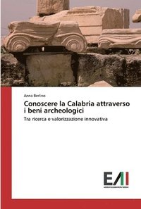 bokomslag Conoscere la Calabria attraverso i beni archeologici