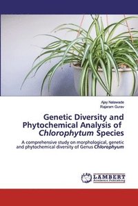 bokomslag Genetic Diversity and Phytochemical Analysis of Chlorophytum Species